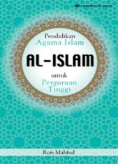 Al-Islam: Pendidikan Agama Islam untuk Perguruan Tinggi